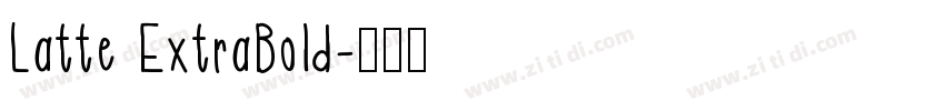 Latte ExtraBold字体转换